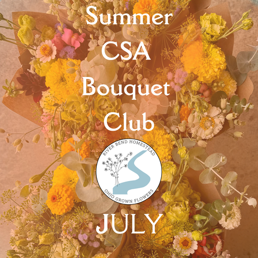 River Bend Homestead CSA Bouquet Club-JULY 2026
