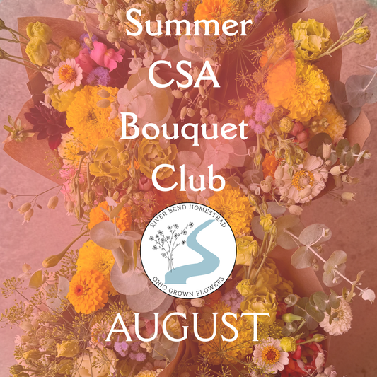 River Bend Homestead CSA Bouquet Club-AUGUST 2026